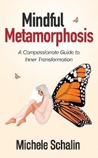 Mindful Metamorphosis -  Schalin