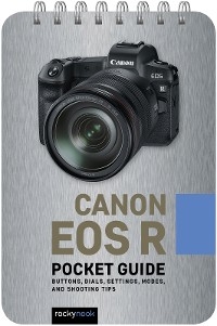 Canon EOS R: Pocket Guide - Rocky Nook