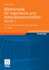 Mathematik für Ingenieure und Naturwissenschaftler Band 1 - Lothar Papula