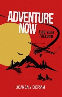 Adventure Now -  Logan Daly-Doersam