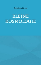 Kleine Kosmologie - Sebastian Stranz