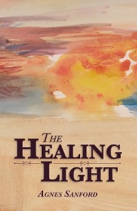 The Healing Light - Agnes Sanford