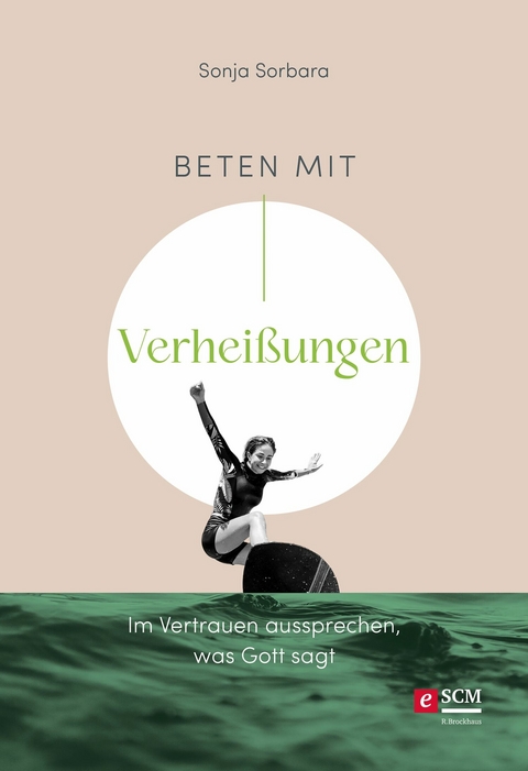 Beten mit Verheißungen - Sonja Sorbara