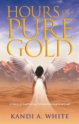 Hours of Pure Gold -  Kandi A. White