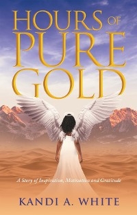 Hours of Pure Gold -  Kandi A. White