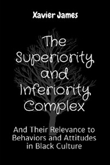 The Superiority and Inferiority Complex - Xavier James