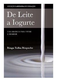 De Leite a Iogurte -  Ringu Tulku