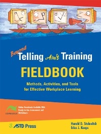 Beyond Telling Ain't Training Fieldbook -  Harold D. Stolovitch