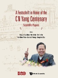 FESTSCHRIFT IN HONOR OF THE C N YANG CENTENARY, A - 