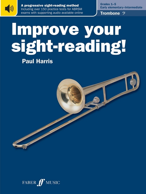 Improve your sight-reading! Trombone (Bass Clef) Grades 1-5 - Paul Harris