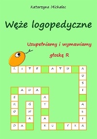 Uzupełniamy i wymawiamy głoskę R - Katarzyna Michalec