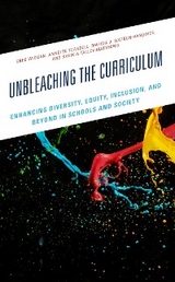 Unbleaching the Curriculum -  Sheikia Talley-Matthews,  Annette Teasdell,  Marcia J. Watson-Vandiver,  Greg Wiggan