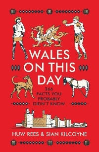 Wales on This Day -  Sian Kilcoyne,  Huw Rees