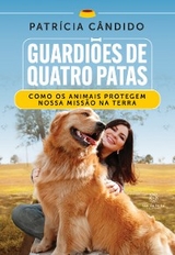 Guardiões de Quatro Patas - Patrícia Cândido