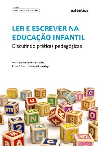 Ler e escrever na educação infantil - Ana Carolina Perrusi Brandão, Ester Calland Sousa de Rosa