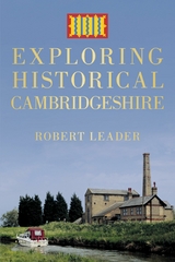 Exploring Historical Cambridgeshire -  Robert Leader