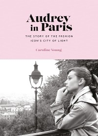 Audrey in Paris -  Caroline Young