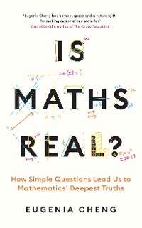 Is Maths Real? -  Eugenia Cheng