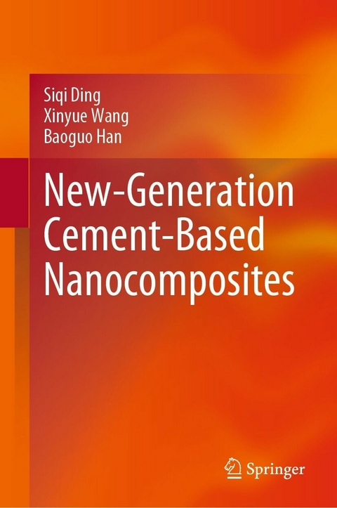 New-Generation Cement-Based Nanocomposites - Siqi Ding, Xinyue Wang, Baoguo Han