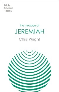 Message of Jeremiah -  Christopher J. H. Wright