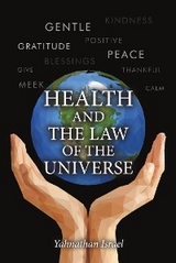 Health and the Law of the Universe -  Yahnathan Israel