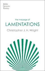 Message of Lamentations -  Christopher J. H. Wright