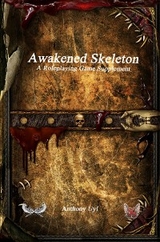 Awakened Skeleton A Roleplaying Game Supplement - Anthony Uyl