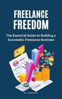 Freelance Freedom - B. Vincent