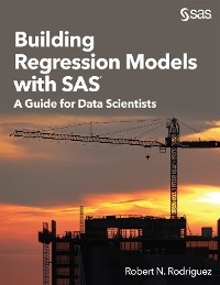 Building Regression Models with SAS -  Robert N. Rodriguez