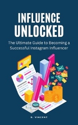 Influence Unlocked -  B. Vincent