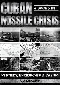 Cuban Missile Crisis - A.J. Kingston