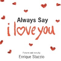 Always Say I Love You - Enrique Stazzio