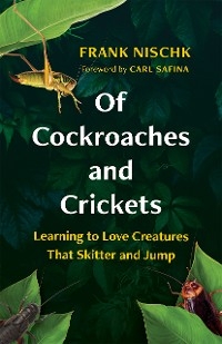 Of Cockroaches and Crickets -  Frank Nischk