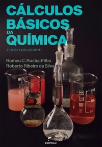 Cálculos básicos da química - Romeu C. Rocha-Filho, Roberto Ribeiro da Silva