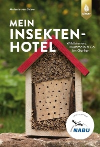 Mein Insektenhotel - Melanie von Orlow