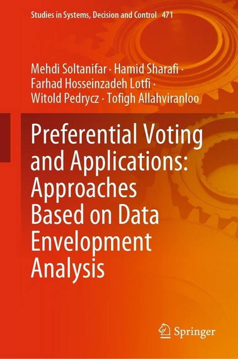 Preferential Voting and Applications: Approaches Based on Data Envelopment Analysis -  Mehdi Soltanifar,  Hamid Sharafi,  Farhad Hosseinzadeh Lotfi,  Witold Pedrycz,  Tofigh Allahviranloo