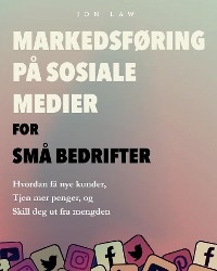 Markedsføring på sosiale medier for små bedrifter -  Jon Law