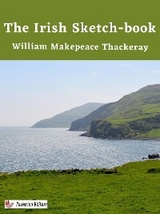 The Irish Sketch-book - William Makepeace Thackeray