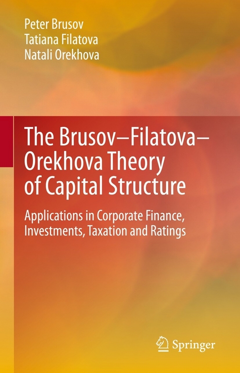 The Brusov–Filatova–Orekhova Theory of Capital Structure - Peter Brusov, Tatiana Filatova, Natali Orekhova