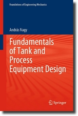 Fundamentals of Tank and Process Equipment Design - András Nagy