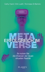 Erfolgreich im Metaverse - Cathy Hackl, Dirk Lueth, Tommaso Di Bartolo