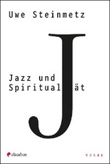 Jazz und Spiritualität - Uwe Steinmetz