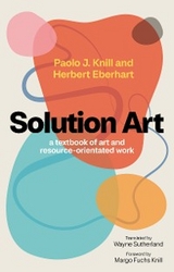 Solution Art -  Herbert Eberhart,  Paolo J. Knill