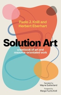 Solution Art -  Herbert Eberhart,  Paolo J. Knill