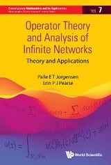 OPERATOR THEORY AND ANALYSIS OF INFINITE NETWORKS - Palle E T Jorgensen, Erin P J Pearse