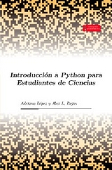 Introducción a Python para Estudiantes de Ciencias - Adriana López, Alex L. Rojas