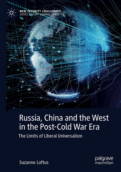 Russia, China and the West in the Post-Cold War Era - Suzanne Loftus