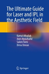 The Ultimate Guide for Laser and IPL in the Aesthetic Field - Kamal Alhallak, Adel Abdulhafid, Salem Tomi, Dima Omran