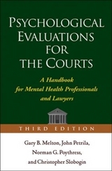 Psychological Evaluations for the Courts, Third Edition - Melton, Gary B.; Petrila, John; Poythress, Norman G.; Slobogin, Christopher