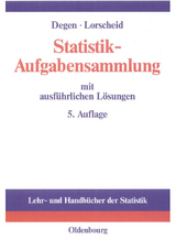 Statistik-Aufgabensammlung mit ausführlichen Lösungen - Horst Degen, Peter Lorscheid